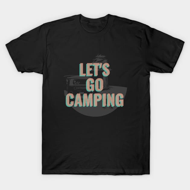 Let's Go Camping - Camping Lover Gift T-Shirt by stokedstore